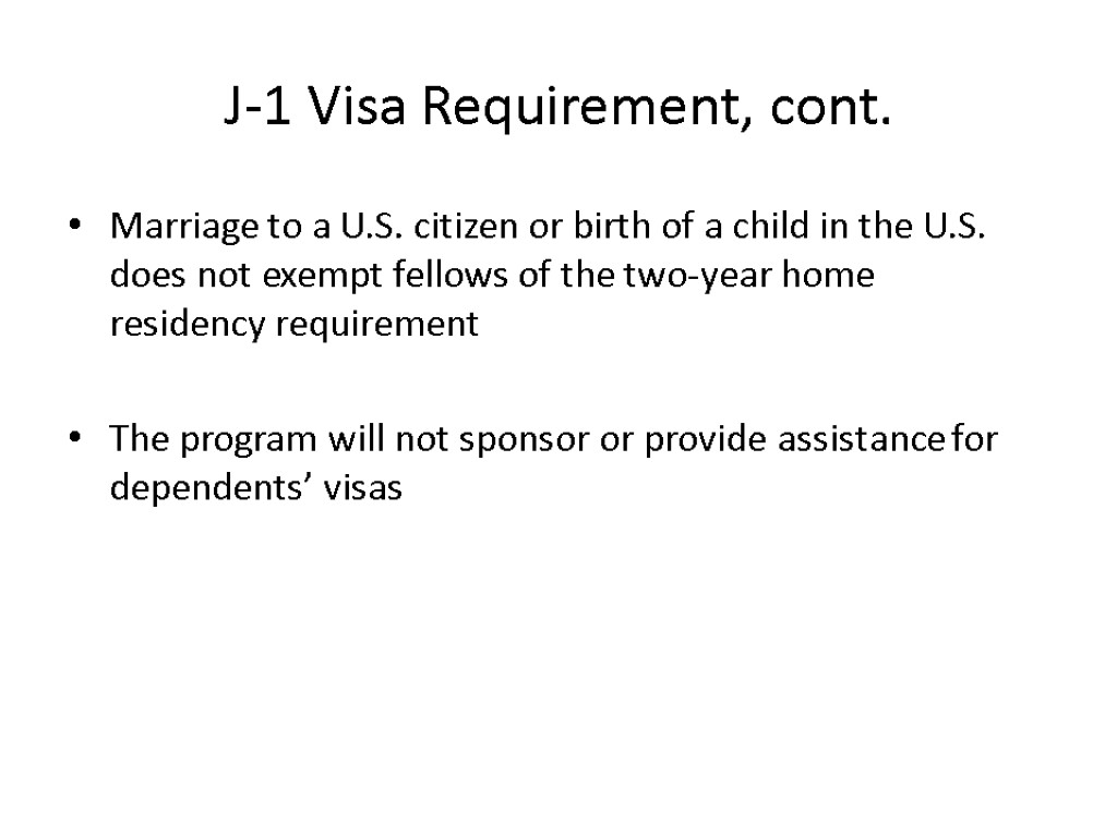 J-1 Visa Requirement, cont. Marriage to a U.S. citizen or birth of a child